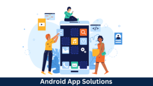 Android App Solutions